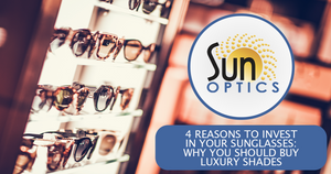 4 Reasons To Invest in Your Sunglasses: Why You Should Buy Luxury Shades