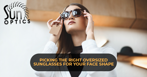 Update your Sunglasses Collection: Picking the Right Oversized Sunglasses for Your Face Shape